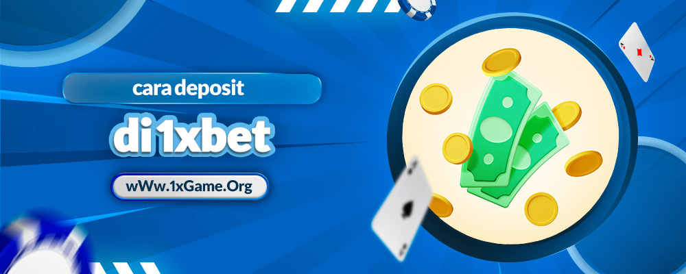 cara deposit di 1xbet